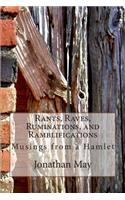 Rants, Raves, Ruminations, and Ramblifications