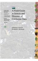 A Field Guide to Insects and Diseases of California Oaks