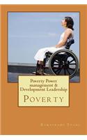 Poverty Power Management & Development Leadership: Poverty