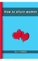 How to allure women