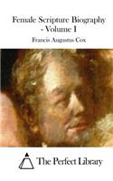 Female Scripture Biography - Volume I