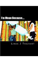 I'm Mean Because....: Emotional Encouragement