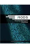 iRODS User Group Meeting 2015 Proceedings