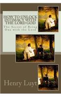 How to Unlock Intimacy with the Lord God