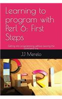 Learning to Program with Perl 6: First Steps: Getting Into Programming Without Leaving the Command Line.(1 Learning to Program with Perl 6)