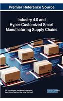 Industry 4.0 and Hyper-Customized Smart Manufacturing Supply Chains