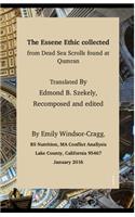 The Essene Ethic Collected from Dead Sea Scrolls Found at Qumran: with an Ethical Application of Principles of Healthi(English)