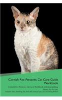 Cornish Rex Presents: Cat Care Guide Workbook Cornish Rex Presents Cat Care Workbook with Journalling, Notes, to Do List. Includes: Skin, Shedding, Ear, Paw, Nail, Dental, Eye, Care, Grooming & More