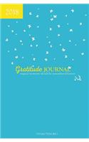 2018 Gratitude Journal - Turquoise: Magical Moments Should Be Remembered Forever