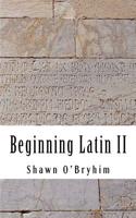 Beginning Latin II