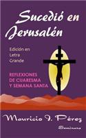 Sucedió en Jerusalén (Edición en Letra Grande)