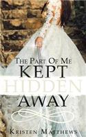 The Part Of Me Kept Hidden Away