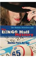 The Mommy Detectives and the Bingo Hall Mystery: Volume 1