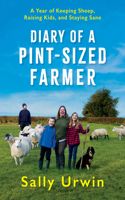 Diary of a Pint-Sized Farmer