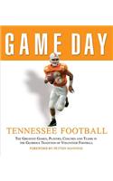 Tennessee Football: The Greatest Games, Players, Coaches and Teams in the Glorious Tradition of Volunteer Football