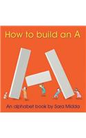 How to Build an a