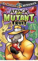 Attack of the Mutant Fruit