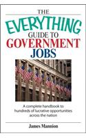 The Everything Guide to Government Jobs