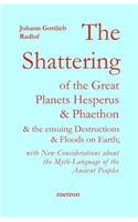 Shattering of the Great Planets Hesperus and Phaethon