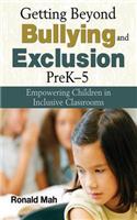 Getting Beyond Bullying and Exclusion, PreK-5