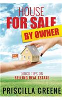 House for Sale by Owner Quick Tips on Selling Real Estate