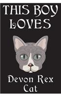 This Boy Loves Devon Rex Cat Notebook: Simple Notebook, Awesome Gift For Boys, Decorative Journal for Devon Rex Cat Lover: Notebook /Journal Gift, Decorative Pages,100 pages, 6x9, Soft co