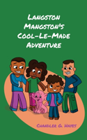 Langston Mangston's Cool-Le-Made Adventure