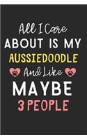 All I care about is my Aussiedoodle and like maybe 3 people