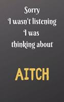 Sorry I wasn't listening I was thinking about AITCH