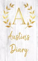 Austin's Diary: Personalized Diary for Austin / Journal / Notebook - A Monogram Initial & Name - Great Christmas or Birthday Gift