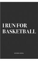 I Run For Basketball