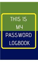 This Is My Password Logbook