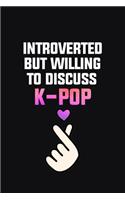 Introverted But Willing to Discuss K-pop