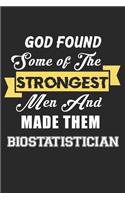 God Found Some Of The Strongest Men And Made Them Biostatistician