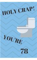 Holy Crap! You're 78: Funny 78th Birthday Gift Crap Pun Journal / Notebook / Diary (6 x 9 - 110 Blank Lined Pages)