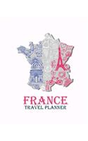 France Travel Planner: My Story Begins In France: Keep Track Of Your Destinations, Weather, Budget, Schedule, Flights, And Much More