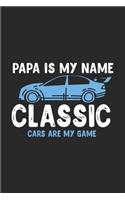 Papa Is My Name Classic Cars Are My Game