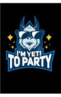 I'm Yeti To Party: 120 Pages I 6x9 I Monthly Planner I Funny Yeti, Sasquatch & Mythical Gifts I Apprarel