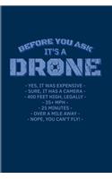 Before You Ask It's A Drone: Funny Pilot Quote 2020 Planner - Weekly & Monthly Pocket Calendar - 6x9 Softcover Organizer - For Flight Instructors & Aviators Fans