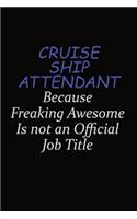Cruise Ship Attendant Because Freaking Awesome Is Not An Official Job Title