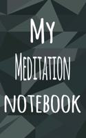 My Meditation Notebook: The perfect way to record your hobby - 6x9 119 page lined journal!