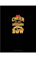 Cheer Is An Attitude With A Bow