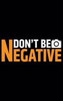 Don't Be Negative