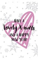 Have A Lovely X-mass And A Happy New Year