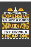 If You Think It's Expensive To Hire A Good Construction Worker Try Hiring A Cheap One: Personal Planner 24 month 100 page 6 x 9 Dated Calendar Notebook For 2020-2021 Academic Year