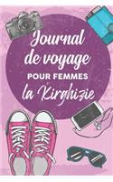 Journal de Voyage Pour Femmes la Kirghizie: 6x9 Carnet de voyage I Journal de voyage avec instructions, Checklists et Bucketlists, cadeau parfait pour votre séjour en Kirghizie et pour chaque 