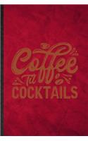 Coffee Til Cocktails