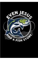 Even Jesus Had A Fish Story