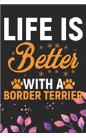 Life Is Better With A Border Terrier