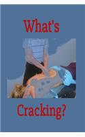 What's Cracking?